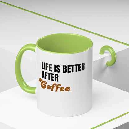 "Life Is Better After Coffee" 11oz Mug