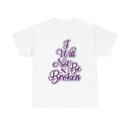 Camiseta para mujer I Will Not Be Broken