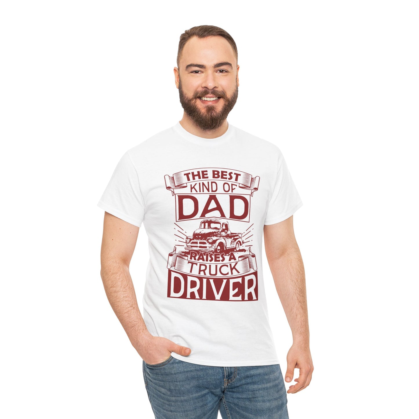 Best Kind Of Dad Raises A Truck Driver T-Shirt