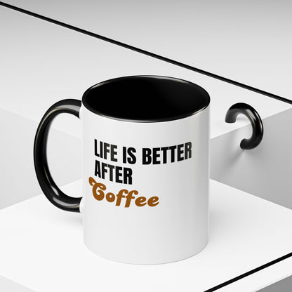 "Life Is Better After Coffee" 11oz Mug