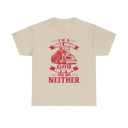 I Am A Truck Driver I Fear God  And My Wife T-Shirt
