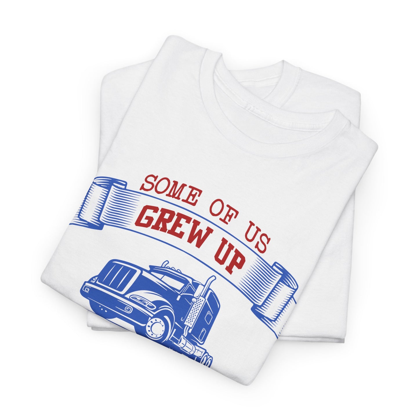 Some Of Us Grew Up Playing With Trucks T-Shirt