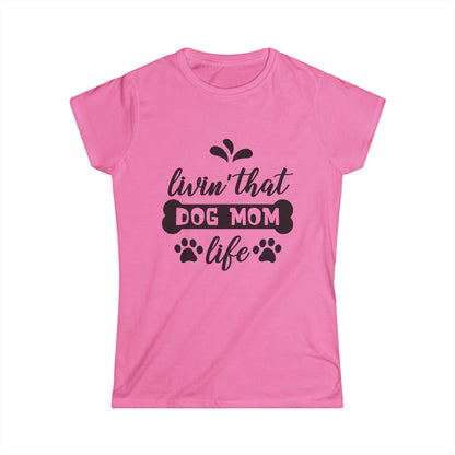 Livin' That Dog Mom Life Women's Tee