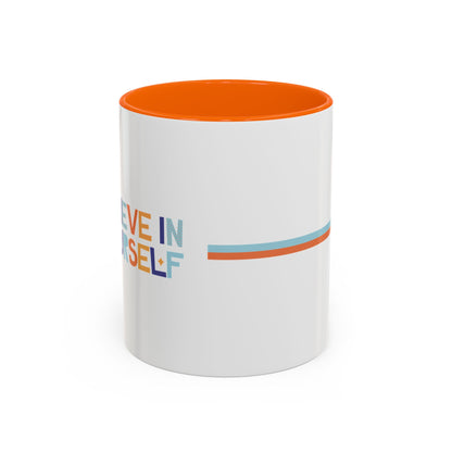 "Believe in Yourself" Accent 11oz Coffee Mug
