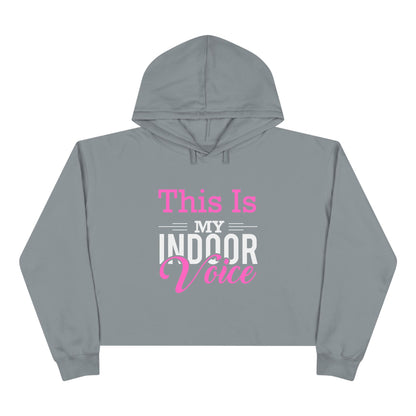 This Is My Indoor Voice Crop Hoodie
