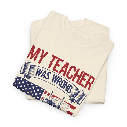 My Teacher Was Wrong I Get Paid To Stare Out The Window T-Shirt