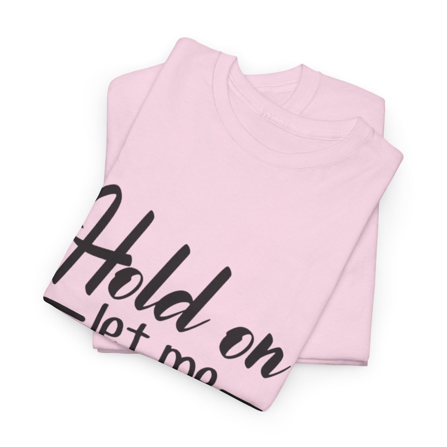 Hold On Let Me Overthink This Women's T-Shirt
