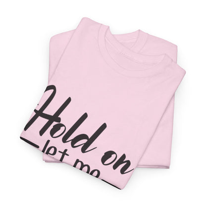 Hold On Let Me Overthink This Women's T-Shirt