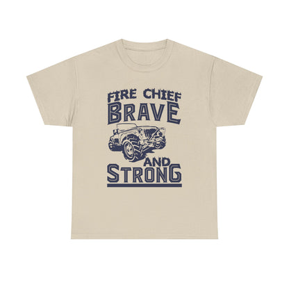 Fire Chief Brave and Strong T-Shirt