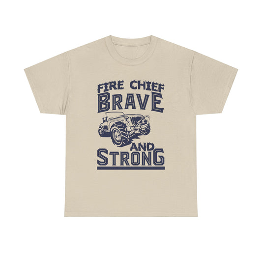 Fire Chief Brave and Strong T-Shirt