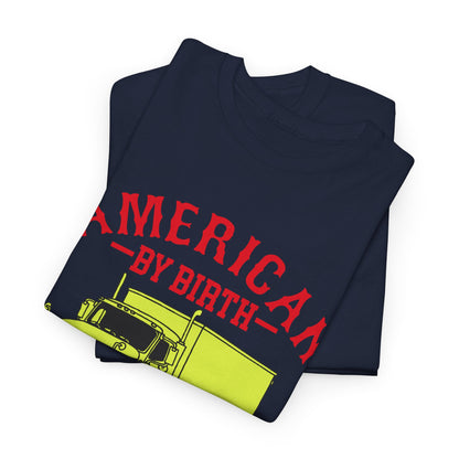 American By Birth Trucker T-Shirt