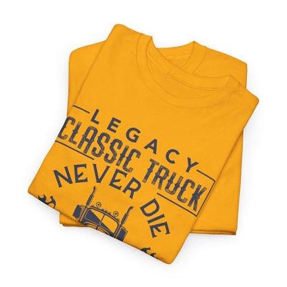 Legacy Classic Truck Never Die Tee