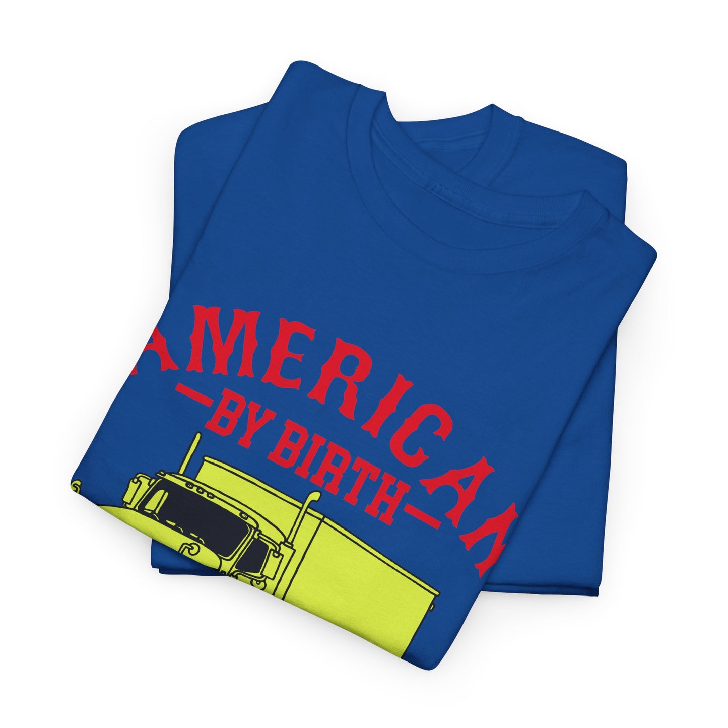 American By Birth Trucker T-Shirt