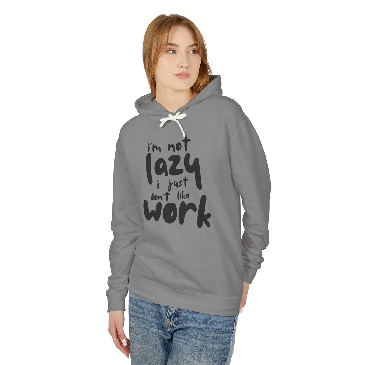 I'm Not Lazy I Just Don't Like Work Lightweight Women's Hooded Sweatshirt