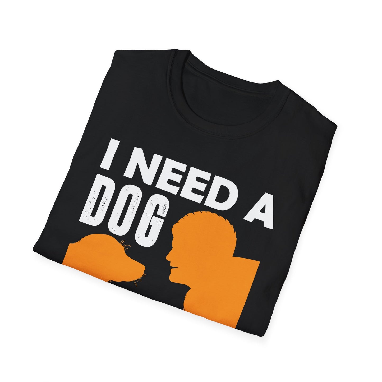 I Need A Dog Real Friend Women's T-Shirt