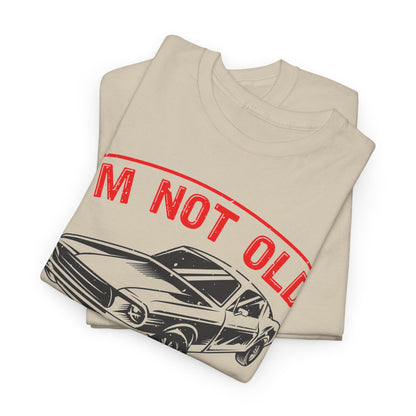 I'm Not Old I'm Classic T-Shirt