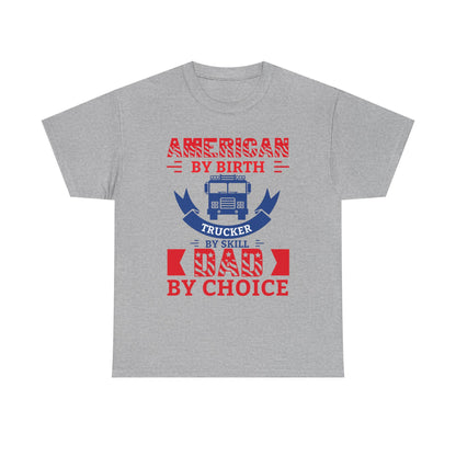 American By Birth Dad By Choice T-Shirt