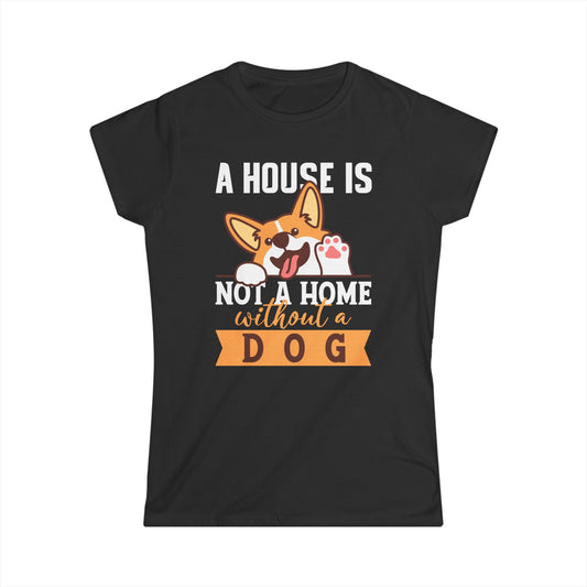 Corgi Paw 'A House Is Not A Home Without A Dog' Women's Tee