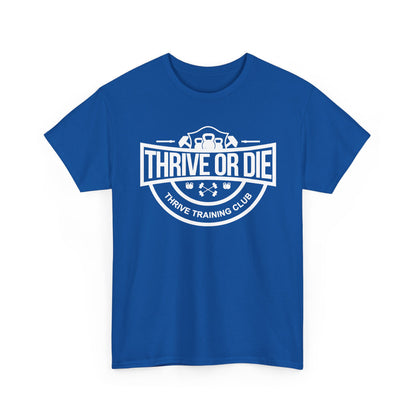 Thrive Or Die T-Shirt