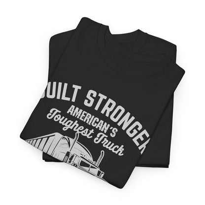 Built Stronger Last Longer Trucker T-Shirt