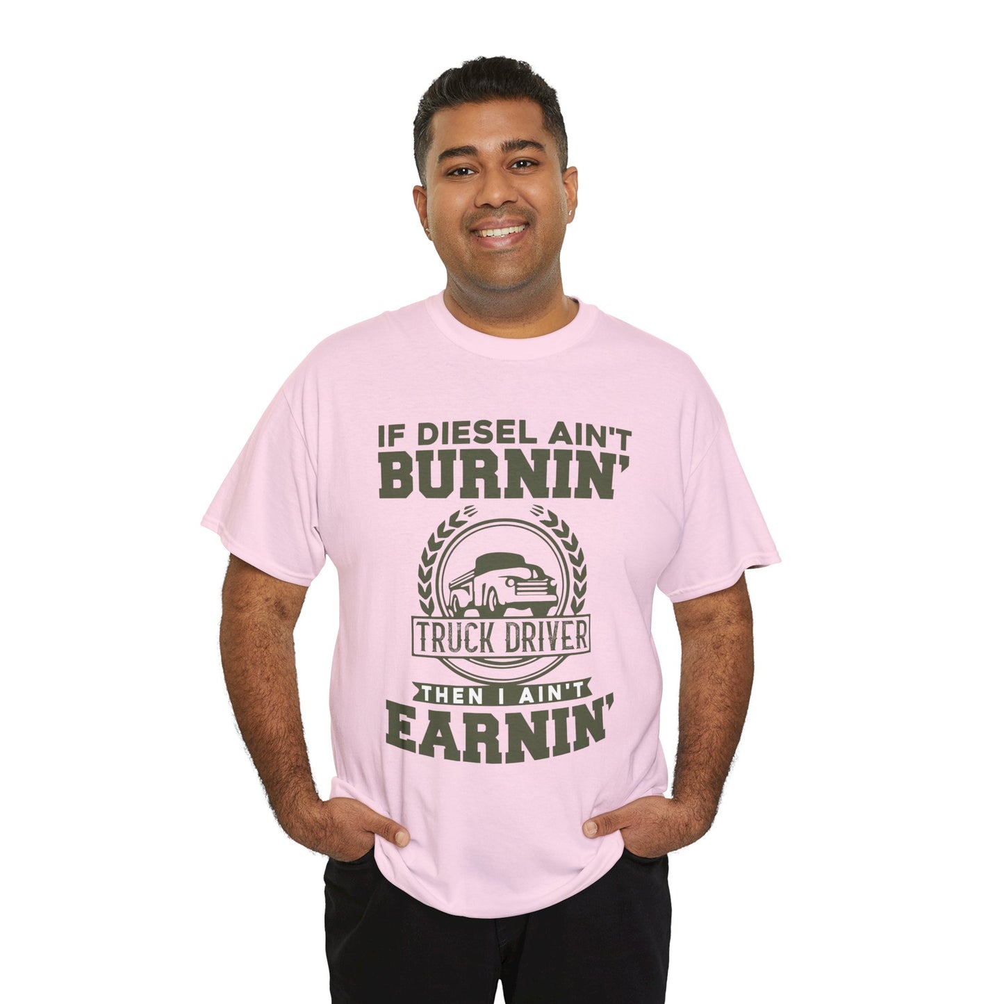 If Diesel Ain't Burnin' Truck Driver T-Shirt