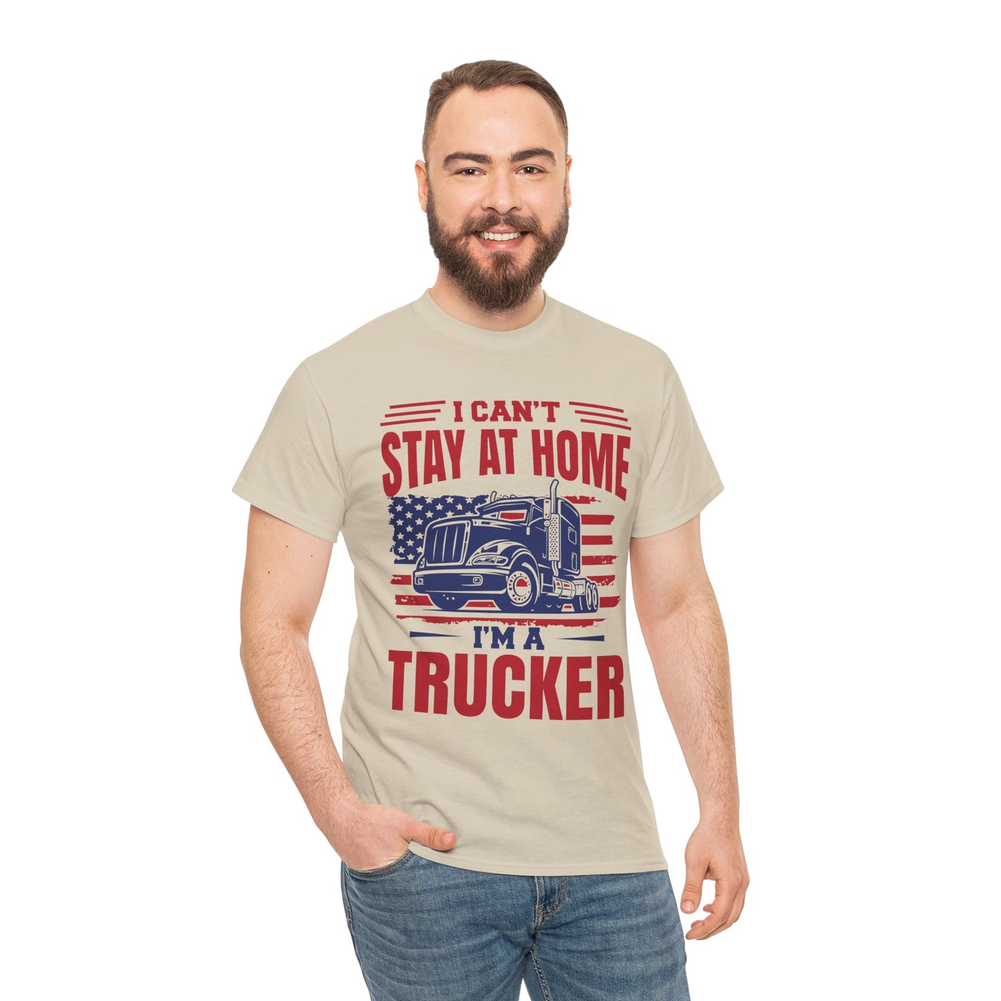 I Can't Stay At Home I'm A Trucker T-Shirt