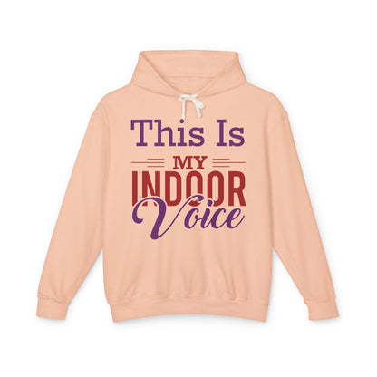 This Is My Indoor Voice Lightweight Women's Hooded Sweatshirt