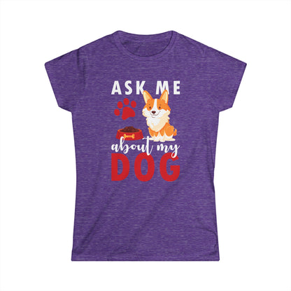 Ask Me About My Dog Women's T-Shirt