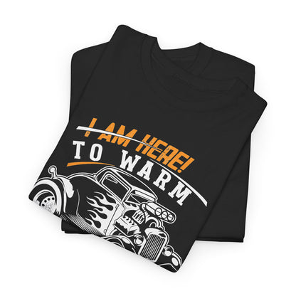 I Am Here To Warm To Comfort To Command T-Shirt