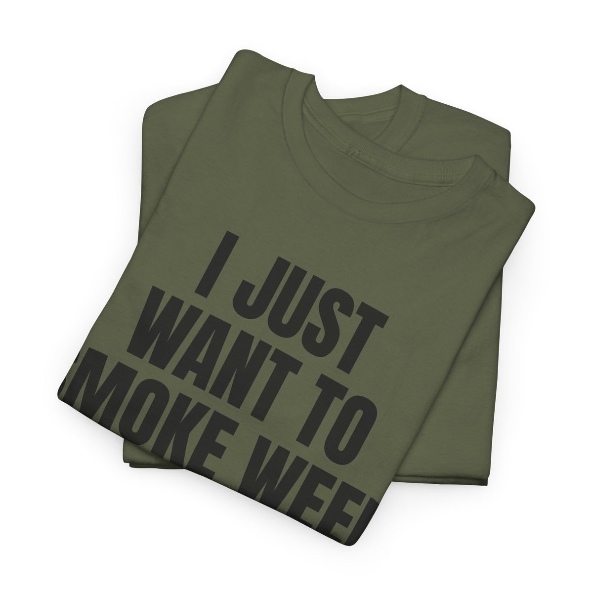 "I Just Want To Smoke Weed And Play Video Games" Graphic T-Shirt