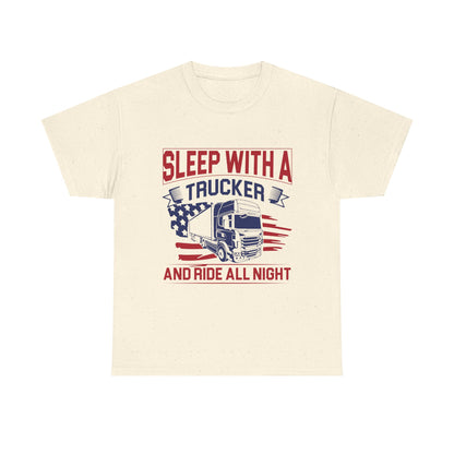 Sleep With A Trucker Tee