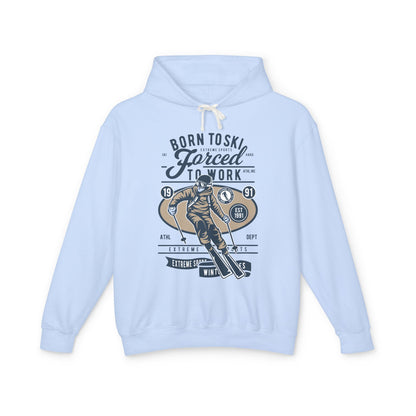"Born To Ski, Forced To Work" Lightweight Hooded Sweatshirt