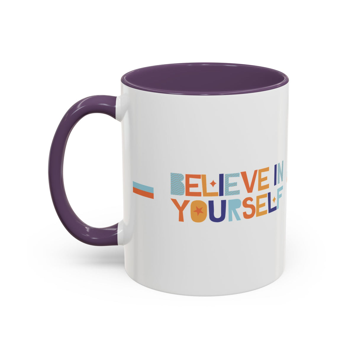 "Believe in Yourself" Accent 11oz Coffee Mug