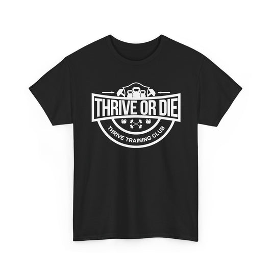 Thrive Or Die T-Shirt