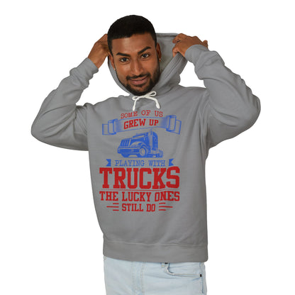Some Of Us Grew Up Playing With Trucks Lightweight Hooded Sweatshirt