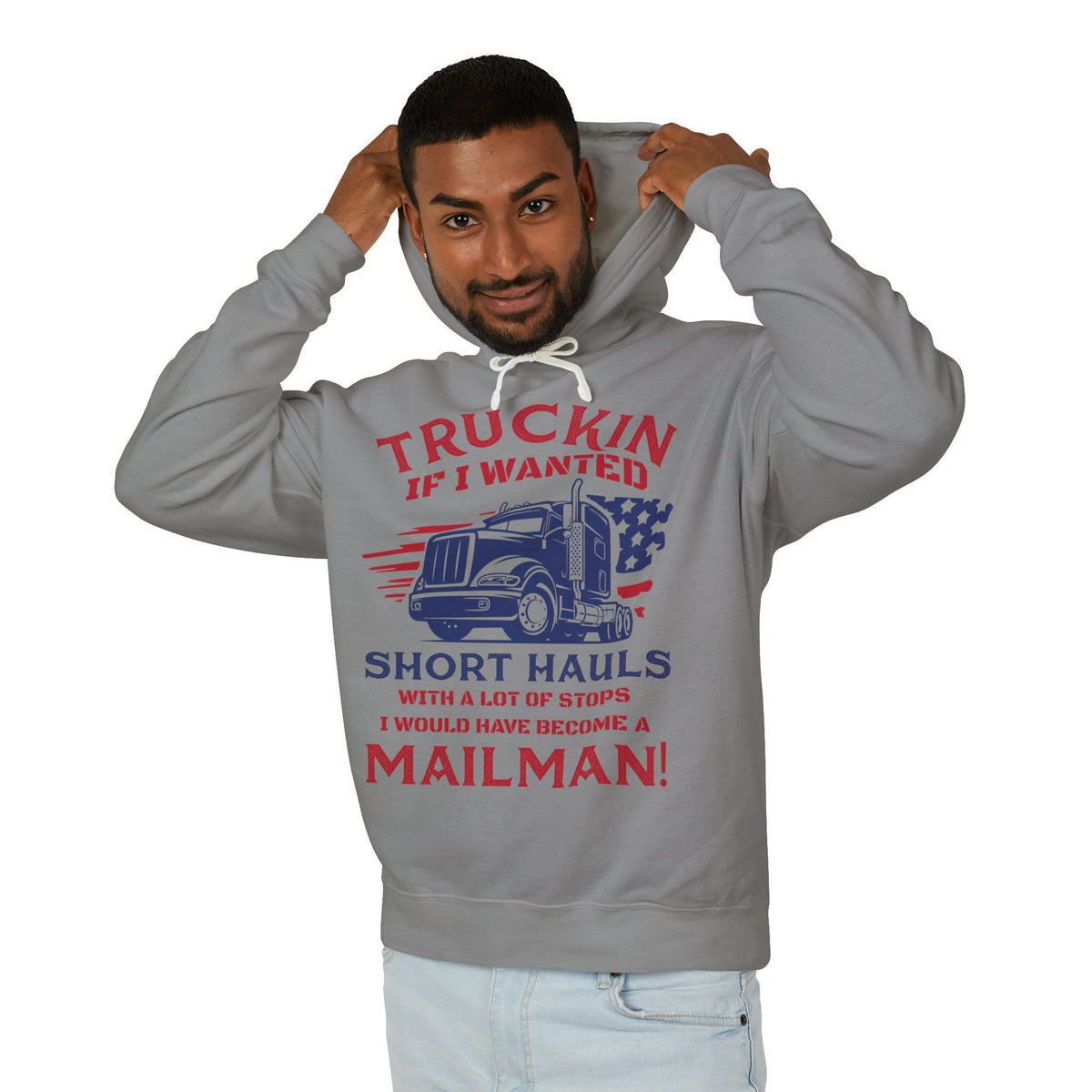 Truckin If I Wanted Short Hauls Lightweight Hooded Sweatshirt