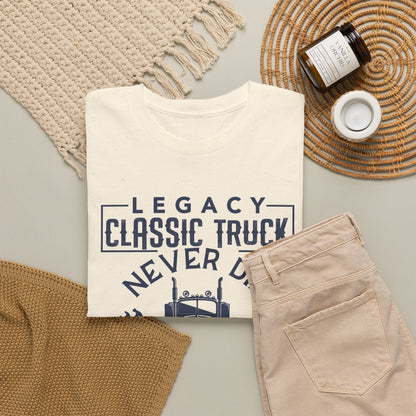 Legacy Classic Truck Never Die T-Shirt