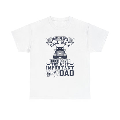 Some People Call Me Truck Driver T-Shirt