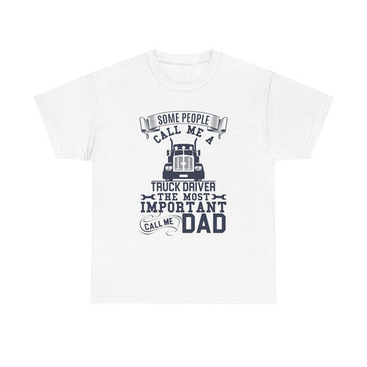 Some People Call Me Truck Driver T-Shirt