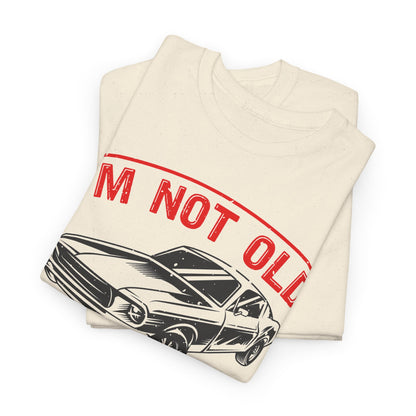 I'm Not Old I'm Classic T-Shirt