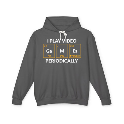 “I Play Video Games Periodically” Lightweight Hooded Sweatshirt