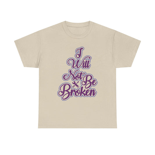 I Will Not Be Broken Women's T-Shirt