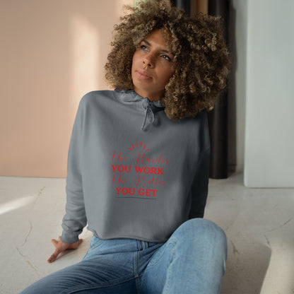 "The Harder You Work The Better You Get" Crop Hoodie