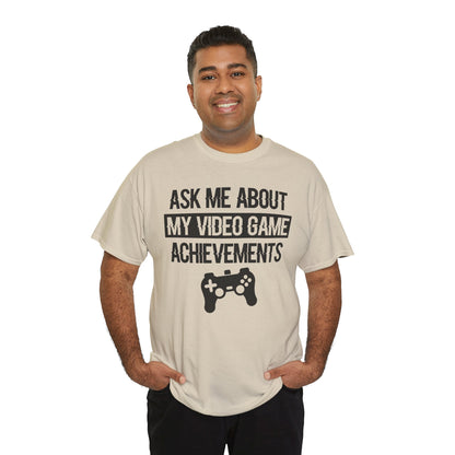 "Ask Me About My Video Game Achievements" T-Shirt