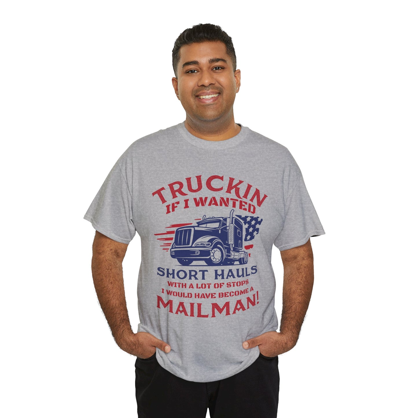 Trucking If I Wanted Short Hauls T-Shirt