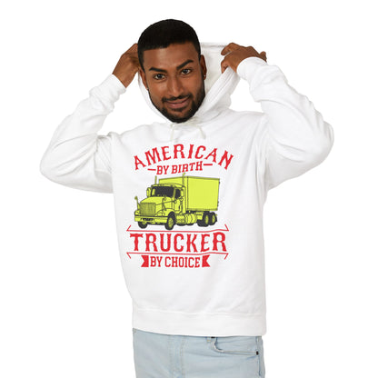 American By Birth Trucker By Choice Lightweight Hooded Sweatshirt