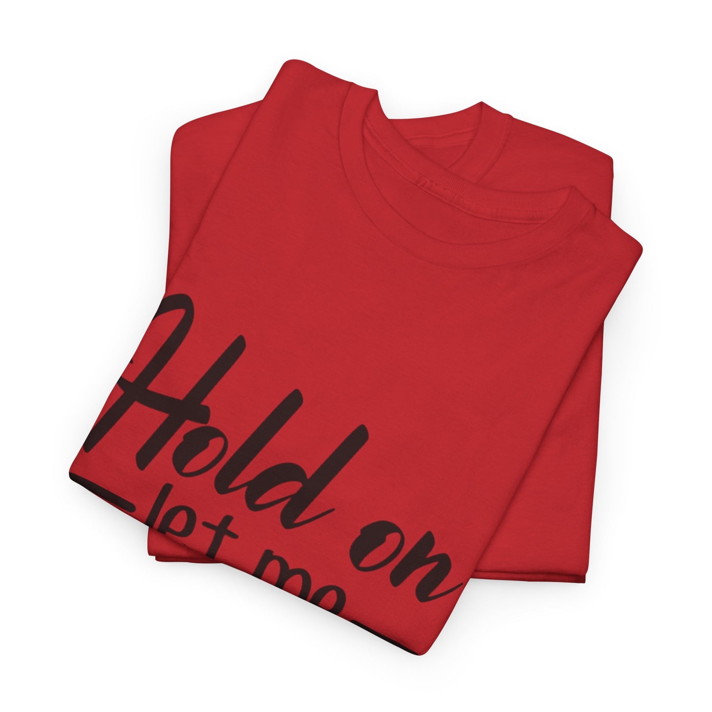 Hold On Let Me Overthink This Women's T-Shirt