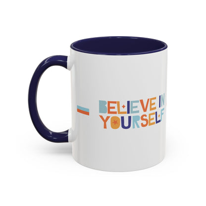 "Believe in Yourself" Accent 11oz Coffee Mug