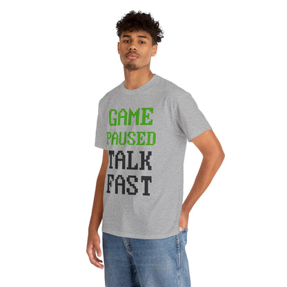 Game Paused Talk Fast T-Shirt