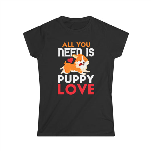 All You Need Is Puppy Love Women's T-Shirt